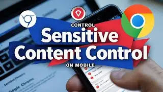 How to Control Sensitive Content in Google Chrome | Block Sensitive Content
