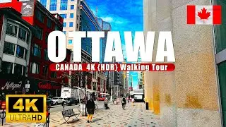 Ottawa Canada 🇨🇦 4K UHD (HDR) 60 fps Walking Tour Downtown Centertown