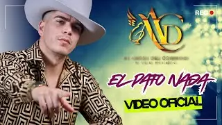 El Angel del Corrido y sus Plebes / EL PATO NADA - VIDEO OFICIAL
