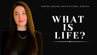 What is life? | Muniba Mazari Motivational  Speech