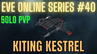 Eve Online Series #40 - Kiting Kestrel - Solo PvP