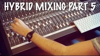 Hybrid Mixing Part 5: Stem Mixing