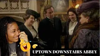 Uptown Downstairs Abbey (Pt2) |American Reaction