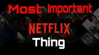 Netflix Most important thing |SVBIGTECH | 2021