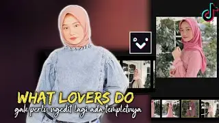 TUTORIAL EDIT VIDEO TIKTOK SONG WHAT LOVERS DO |  VOJOY