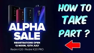 Redmi k20 & k20 Pro || Alpha Sale || How to Take Part ? (Hindi)