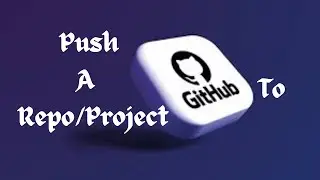 How To Push Code To Your Github Repository | Step-By-Step Tutorial