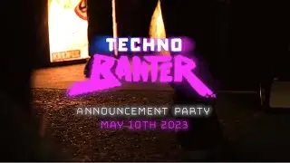 Techno Banter - Announcement Party