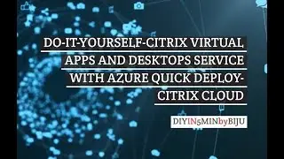 DIY-CITRIX VADS with Azure Quick Deploy