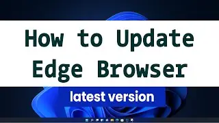 How to update Edge Browser to Latest Version in Windows 11