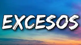 Fuerza Regida - EXCESOS (Letra/Lyrics)
