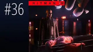 HITMAN 3 | Стрим #36 | Обострение 