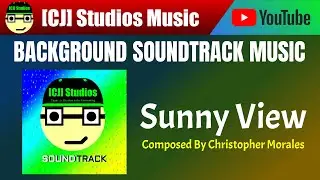 Sunny View | Cristopher Morales | [CJ] Studios Soundtrack | [CJ] Studios