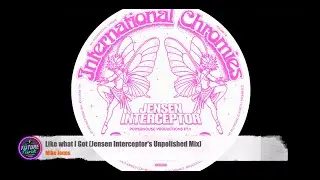 Mike Jones - Like What I Got (Jensen Interceptor's Unpolished Mix) [International Chrome]