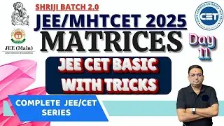 Matrices JEE  MHTCET Part -3 |  Shriji Batch 2.0 JEE CET Maths  2025 #jeepyqs2024 #2024jeepyqs