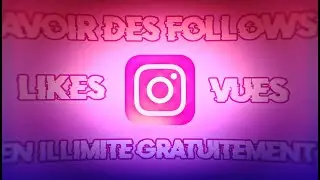 COMMENT AVOIR PLEIN D'ABONNÉS, LIKES ET VUES SUR INSTAGRAM GRATUITS EN 2022