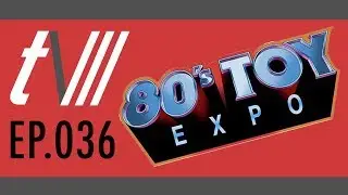 TV3 TOY SHOW EP036 | OFF TO THE 80s TOY EXPO!