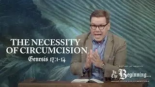 The Necessity of Circumcision