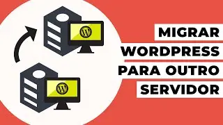 Como migrar um site WordPress para outro servidor?
