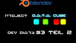 Blender Project [German]: D.A.T.A. Cube - Dev Diary 