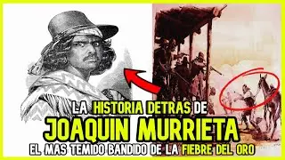 EL TERROR DE CALIFORNIA | HISTORIA REAL DE JOAQUIN MURRIETA