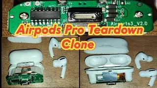 Airpods Pro Clone Teardown and Assembling