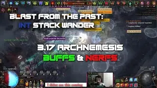 Blast From The Past: Int Stack Wander . 3.17 Siege of the Atlas buff/nerfs. Mostly Buffs :D