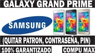 HARD RESET SAMSUNG GALAXY GRAND PRIME (QUITAR PATRON, CONTRASEÑA, PIN) SOLUCIÓN 2017
