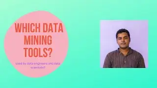 Which Data Mining tools used by data engineers and data scientists?