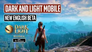 DARK AND LIGHT MOBILE Gameplay First Look Open World MMORPG