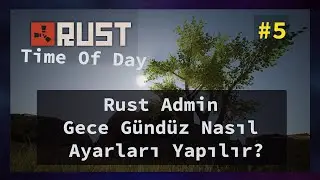 Rust Admin Gece Gündüz Ayarları Nasıl Yapılır? #5