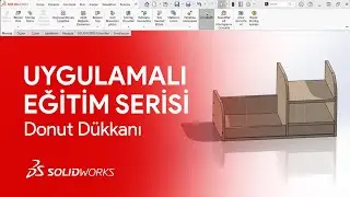 SOLIDWORKS Donut Dukkanı Çizimi | SOLIDWORKS Uygulamalı Eğitimler Serisi