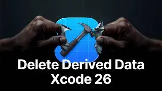 Delete Derived Data in Xcode 26 