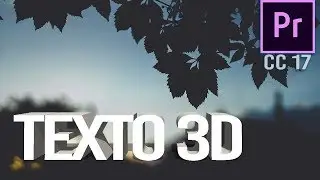 ¿Cómo hacer texto 3D? | Tutorial Adobe Premiere Pro CC 2017
