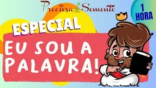 ESPECIAL EU SOU A APALAVRA - PRECIOSA SEMENTE