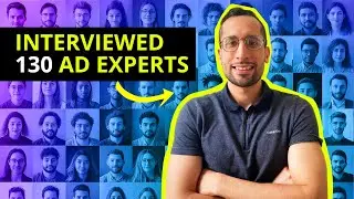He interviewed the Top 1% of Google ad experts, here’s what he learned