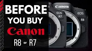 Can't Decide Between Canon R7 and R8?