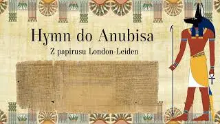 Hymn do Anubisa - poezja religijna Starożytnych Egipcjan