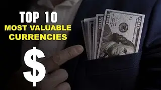 Top 10 Most Valuable Currencies In The World 