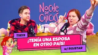 T5E19 ¡Tenía Una Esposa En Otro País 🇺🇳 🚂! Ft. @rojstar #chismes