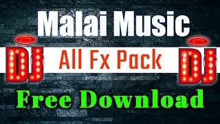 Malai music fx pack | New fx pack free download  | 2022 fx pack free download  | nn music