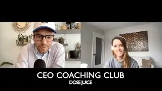CEO COACHING CLUB x Dose Juice - Comment surmonter les challenges d'une entreprise en croissance ?