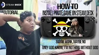 [TUTORIAL] how to install pirate game on Steam Deck!