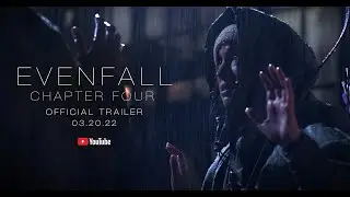 Evenfall: Chapter Four | Official Trailer