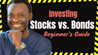 Investing In Stocks Versus Bonds | Everything You Need to Know as a Beginner