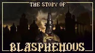 The Complete Story of BLASPHEMOUS | Part 3