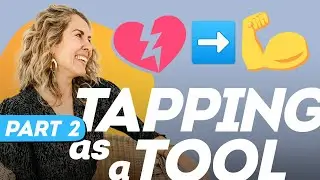 EFT Tapping for Pelvic Health (From Heartbreak to Health, Part Two)