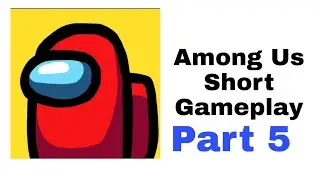 Among Us Short Gameplay Part 5