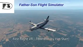 First Flight VR: TBM-900 (by Hot Start)