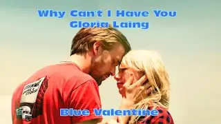 Why Can't I Have You - Gloria Laing (Blue Valentine 2010)
